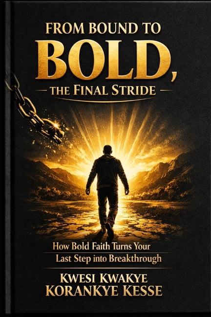 From Bound to Bold, the Final Stride, (Paperback)