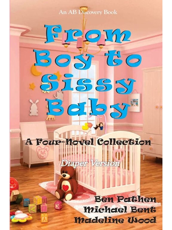 From Boy to Sissy Baby, (Paperback)