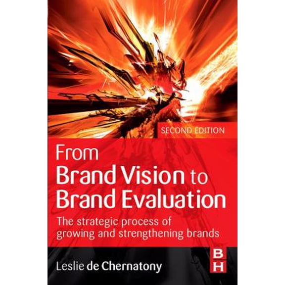 Pre-Owned From Brand Vision to Brand Evaluation: The Strategic Process of Growing and Strengthening Brands (Paperback) 0750667494 9780750667494