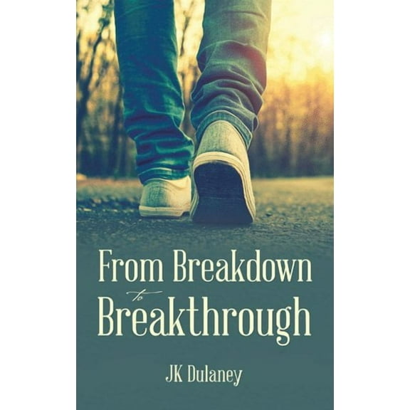 From Breakdown to Breakthrough (Paperback)