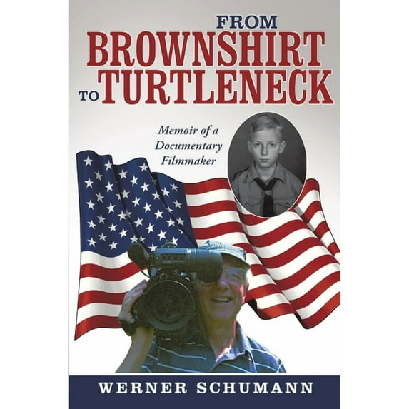 From Brownshirt to Turtleneck: Memoir of a Documentary Filmmaker (Paperback)