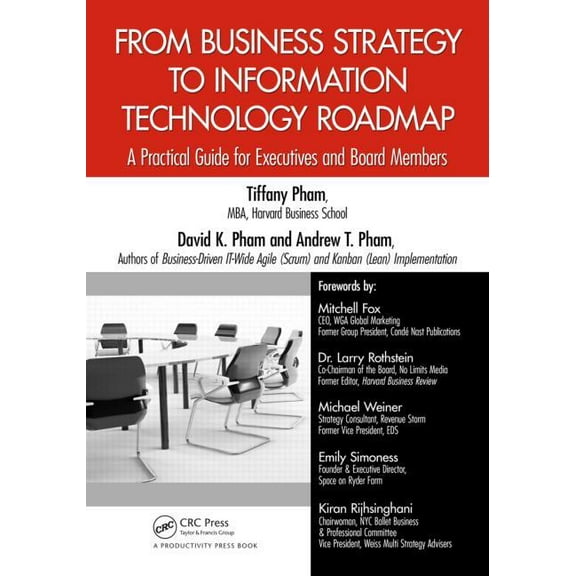 From Business Strategy to Information Technology Roadmap: A Practical Guide for Executives and Board Members, (Hardcover)