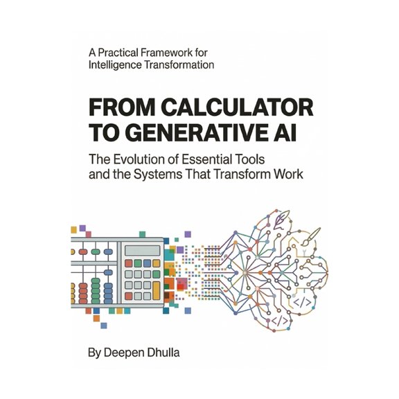 From Calculator to Generative AI: The Evolution of Essential Tools and the Systems That Transform Work, (Paperback)