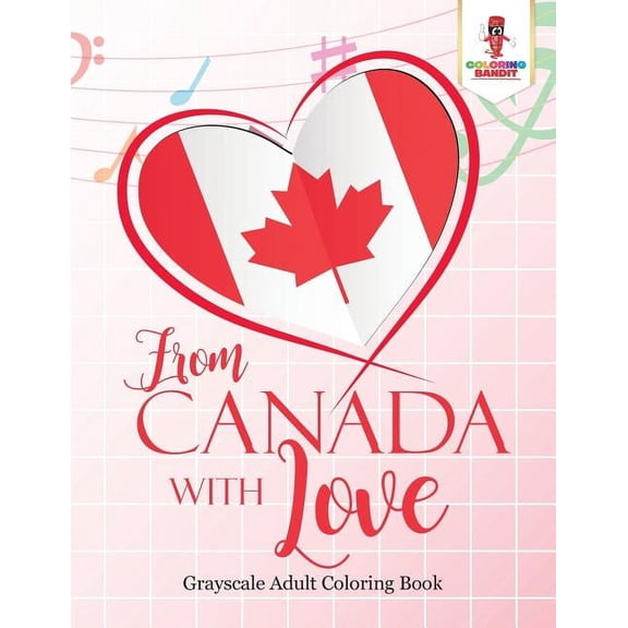 From Canada With Love: Adult Coloring Book Love Edition, (Paperback)