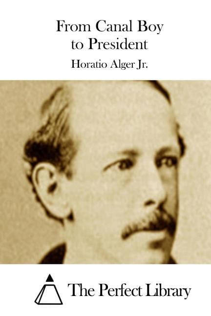 From Canal Boy to President, (Paperback)