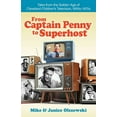 thumbnail image 1 of From Captain Penny to Superhost: Tales from the Golden Age of Cleveland Children's Television, 1950s-1970s, (Paperback), 1 of 1