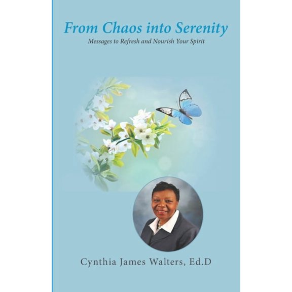 From Chaos Into Serenity: Messages to Refresh and Nourish Your Spirit (Paperback)
