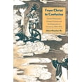 thumbnail image 1 of From Christ to Confucius : German Missionaries, Chinese Christians, and the Globalization of Christianity, 1860-1950 (Hardcover), 1 of 1