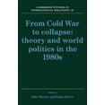 thumbnail image 1 of Pre-Owned From Cold War to Collapse : Theory and World Politics in the 1980s 9780521415965 Used, 1 of 1