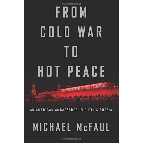 Pre-Owned From Cold War to Hot Peace: An American Ambassador in Putin's Russia Paperback