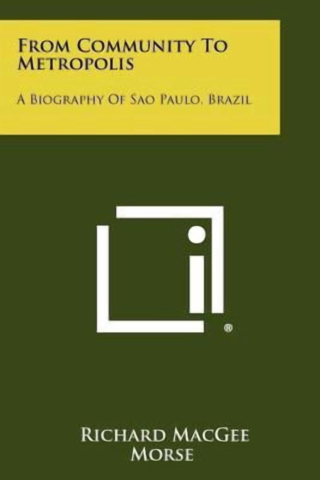 From Community to Metropolis: A Biography of Sao Paulo, Brazil Paperback