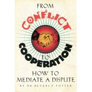 From Conflict to Cooperation How to Mediate a Dispute, Paperback