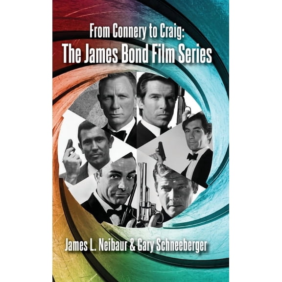 From Connery to Craig (hardback): The James Bond Film Series, (Hardcover)