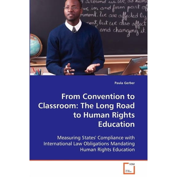 From Convention to Classroom: The Long Road to Human Rights Education (Paperback)