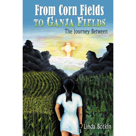 From Corn Fields to Ganja Fields: The Journey Between, (Paperback)