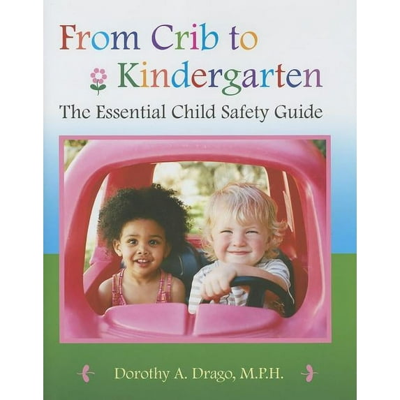 From Crib to Kindergarten: The Essential Child Safety Guide (Hardcover)