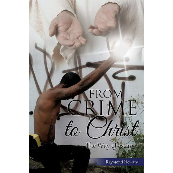From Crime to Christ, (Paperback)