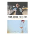thumbnail image 1 of From Crime to Christ: Could I Have Saved Me? (Paperback) by Matthew Maher, John Paladino, 1 of 1