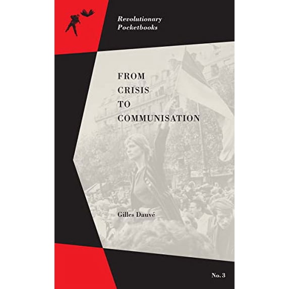 Pre-Owned From Crisis to Communisation (Revolutionary Pocketbooks) Paperback