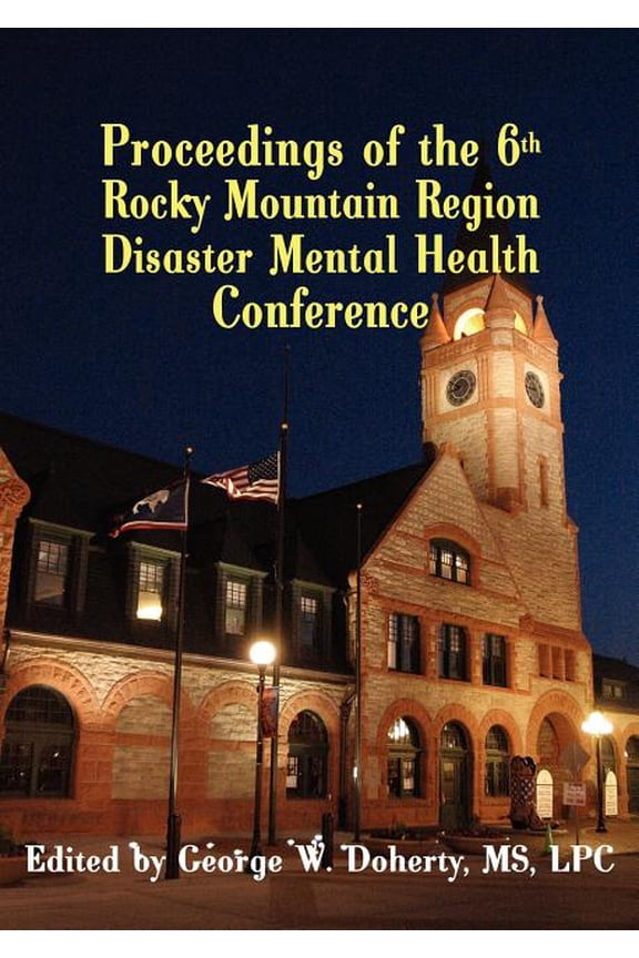 From Crisis to Recovery: Proceedings of the 6th Rocky Mountain Region Disaster Mental Health Conference (Paperback)