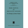 thumbnail image 1 of From Critical to Speculative Idealism: The Philosophy of Solomon Maimon, (Paperback), 1 of 1