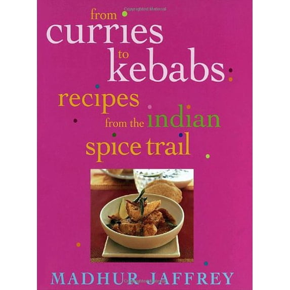 Pre-Owned From Curries to Kebabs: Recipes from the Indian Spice Trail (Hardcover) 0609607049 9780609607046