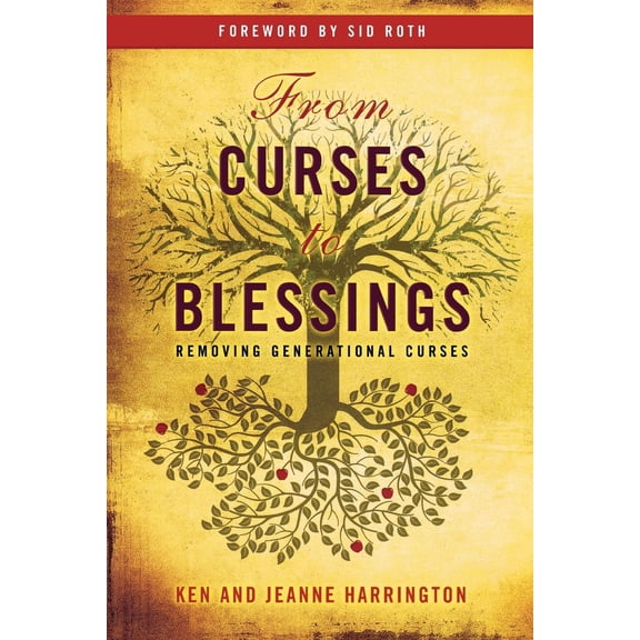 From Curses to Blessings: Removing Generational Curses (Paperback)