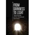 thumbnail image 1 of From Darkness to Light: Testimonies of Six Holocaust Survivors, (Paperback), 1 of 1