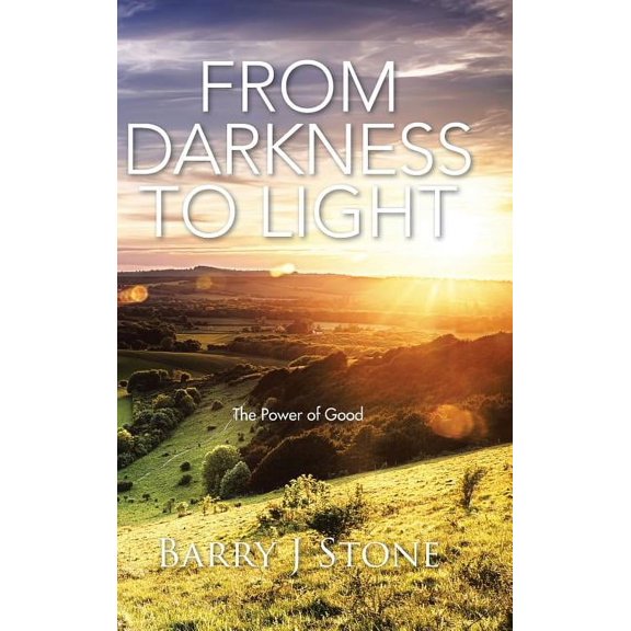 From Darkness to Light: The Power of Good (Hardcover)