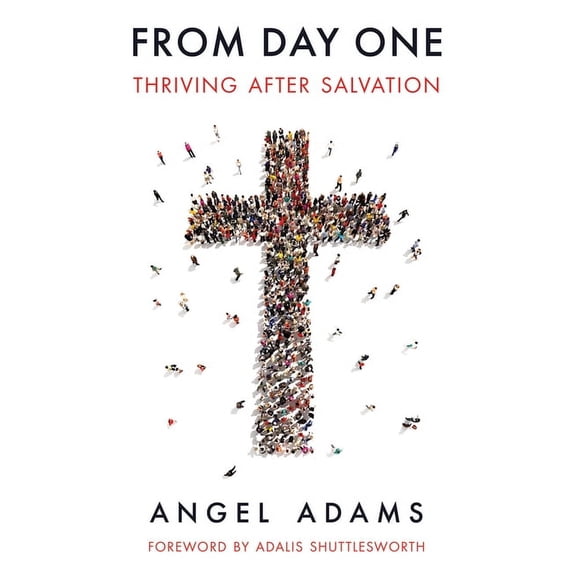 From Day One : Thriving After Salvation (Paperback)