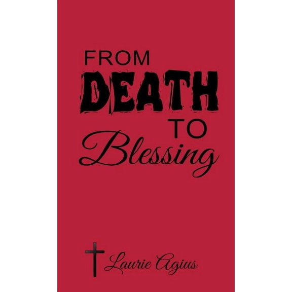 From Death to Blessing, (Hardcover)