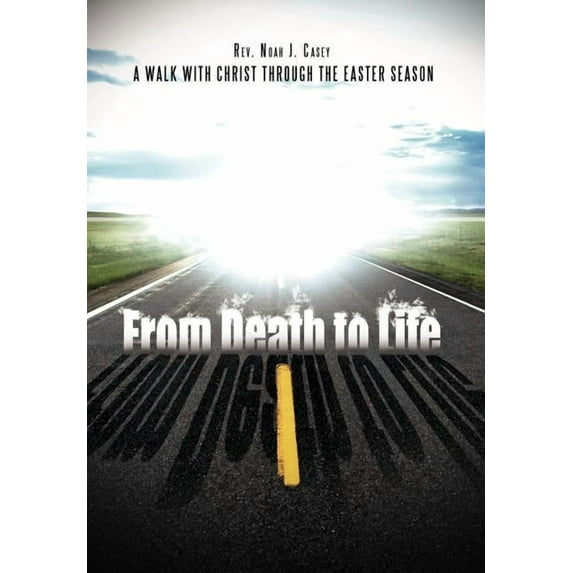 From Death to Life: A Walk with Christ through the Easter Season, (Hardcover)