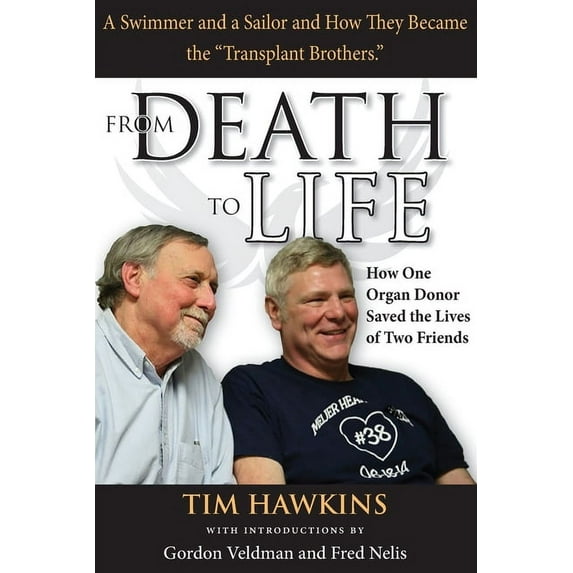 From Death to Life: How One Organ Donor Saved the Lives of Two Friends, (Paperback)