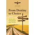 thumbnail image 1 of From Destiny to Choice: Do We Live a Predetermined Life or do We Make Choices?, (Paperback), 1 of 1