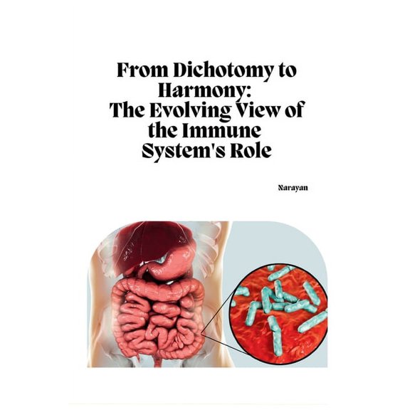 From Dichotomy to Harmony: The Evolving View of the Immune System's Role, (Paperback)