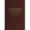 thumbnail image 1 of From Disadvantaged Girls to Successful Women: Education and Women's Resiliency, (Hardcover), 1 of 1