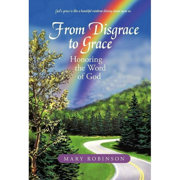 From Disgrace to Grace : Honoring the Word of God
