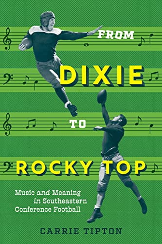 Pre-Owned From Dixie to Rocky Top: Music and Meaning in Southeastern Conference Football (Paperback) 0826506399 9780826506399