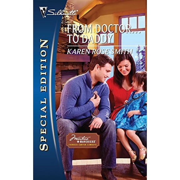 Pre-Owned From Doctor...to Daddy (Silhouette Special Edition: Montana Mavericks Thunder Canyon Cowboys) Paperback