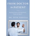 thumbnail image 1 of Pre-Owned From Doctor to Patient: Healing Cancer through Mind, Body and Spirit (Paperback) 1544503733 9781544503738, 1 of 1
