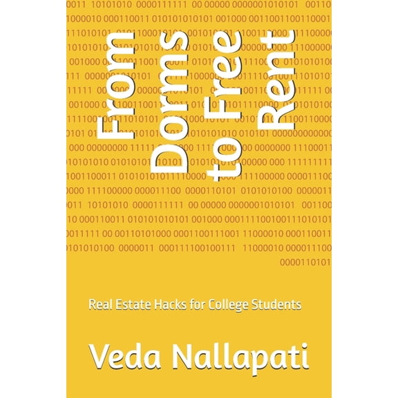 From Dorms to Free Rent: Real Estate Hacks for College Students, (Paperback)