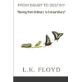 thumbnail image 1 of From Doubt to Destiny: Moving from Ordinary to Extraordinary, (Paperback), 1 of 1