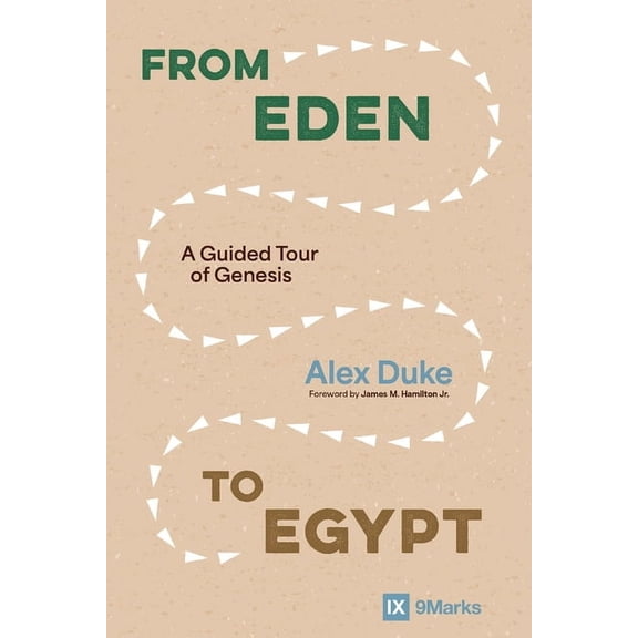9Marks From Eden to Egypt: A Guided Tour of Genesis, (Paperback)