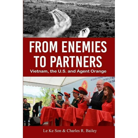 From Enemies to Partners: Vietnam, the U.S. and Agent Orange, (Paperback)