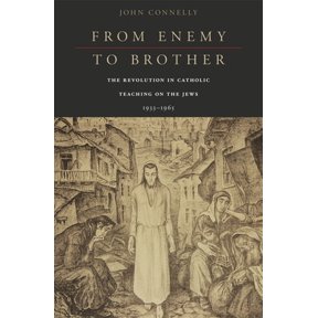Pre-Owned From Enemy to Brother: The Revolution in Catholic Teaching on the Jews, 1933-1965 (Hardcover) 0674057821 9780674057821