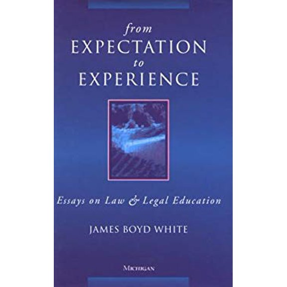 Pre-Owned From Expectation to Experience : Essays on Law and Legal Education 9780472110247 Used