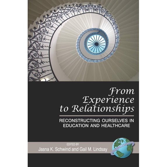 From Experience to Relationships: Reconstructing Ourselves in Education and Healthcare (Hc), (Hardcover)