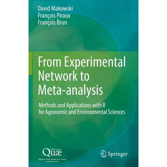 From Experimental Network to Meta-Analysis: Methodas & Applications with R for Agronomic & Environmental Science, (Paperback)