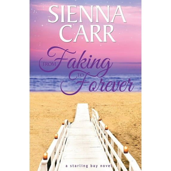 Starling Bay From Faking to Forever, Book 4, (Paperback)