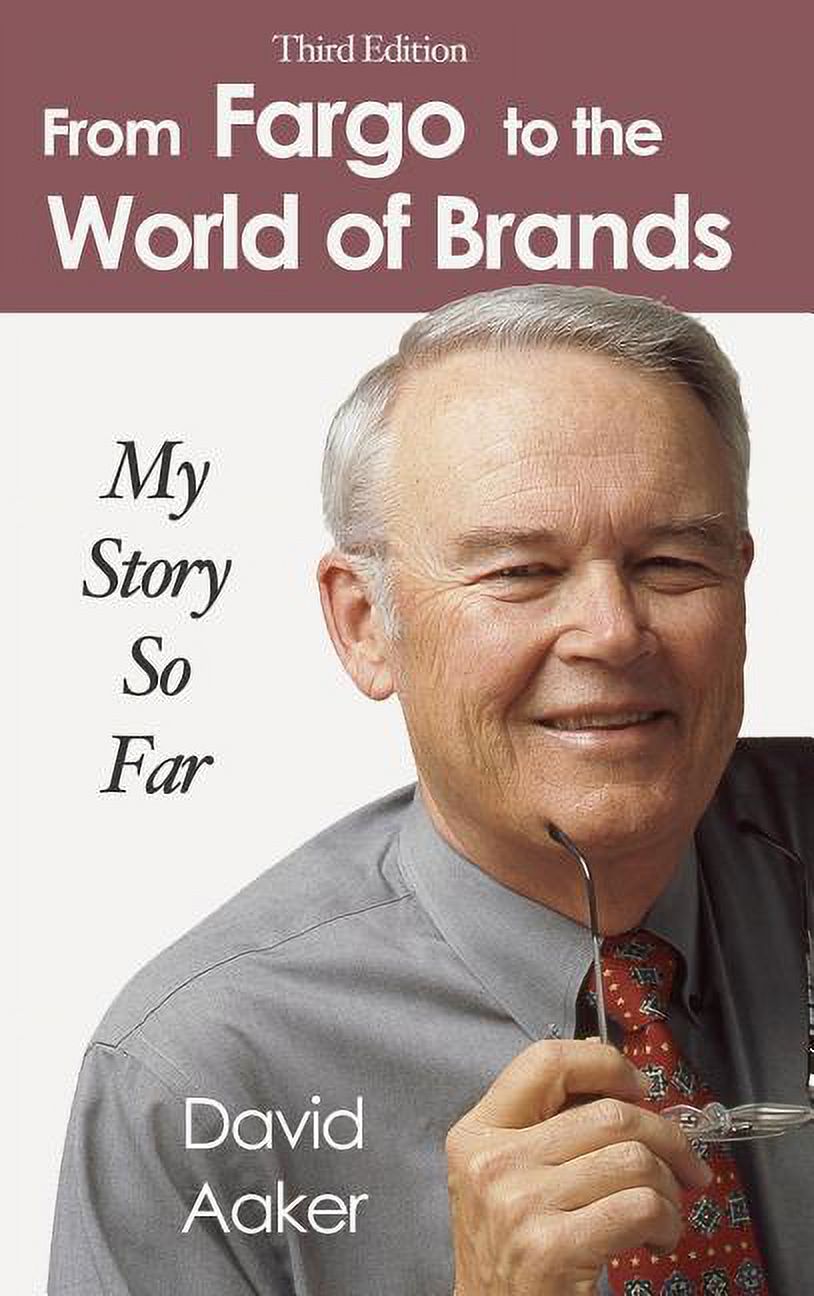 From Fargo to the World of Brands My Story So Far (Hardcover